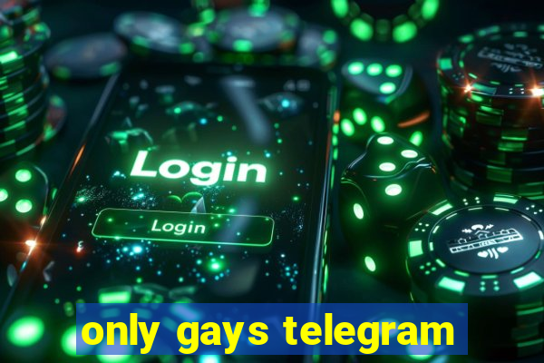 only gays telegram